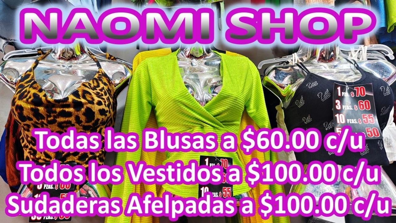 Naomi Shop | Todas las Blusas a $60.00 c/u y Todos los Vestidos a $100.00 c/u