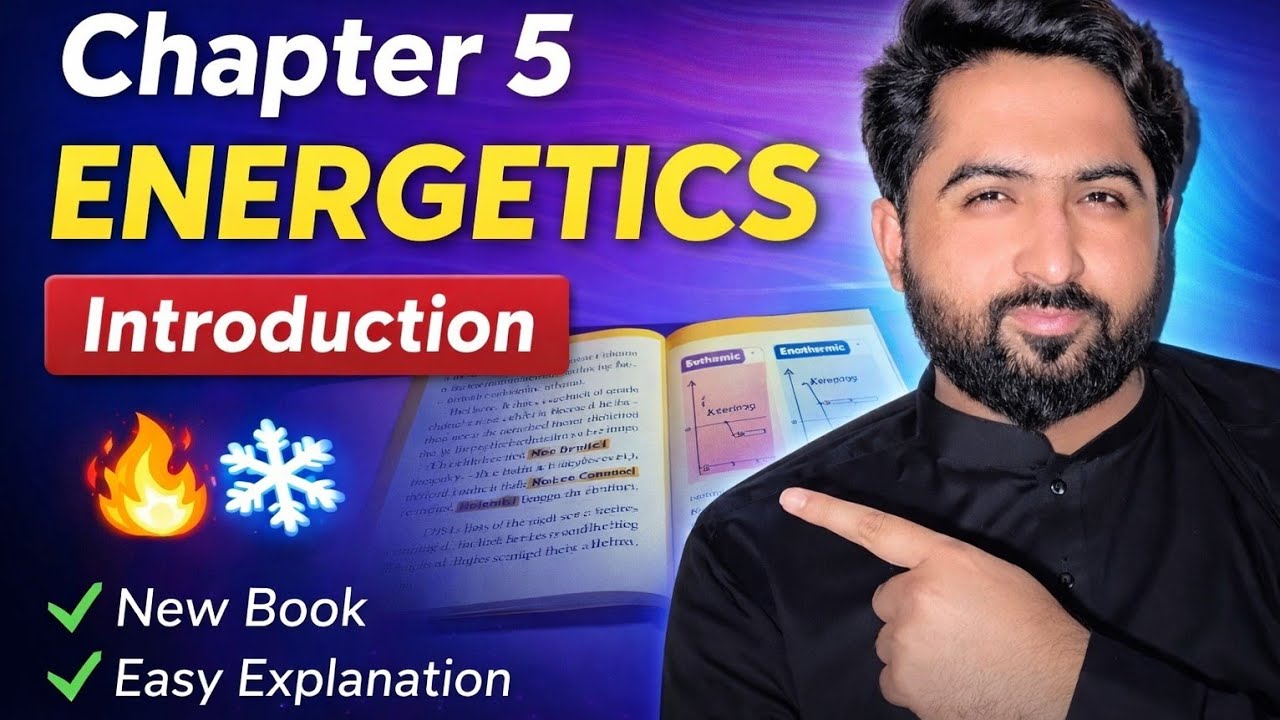 Chemistry 9th Class Chapter 5 | Energetics Introduction | New Book Explained (Urdu/English)