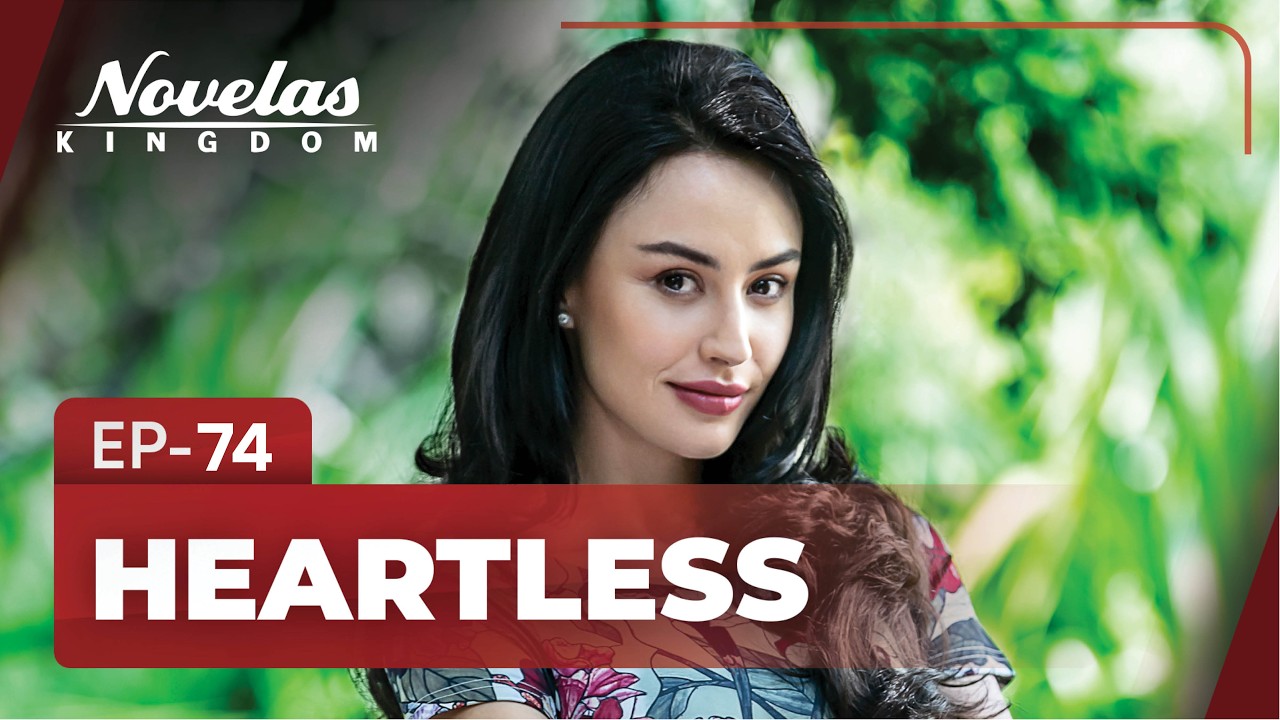 HEARTLESS | Episode - 74 | (English Dubbed) Mexican Novela Series