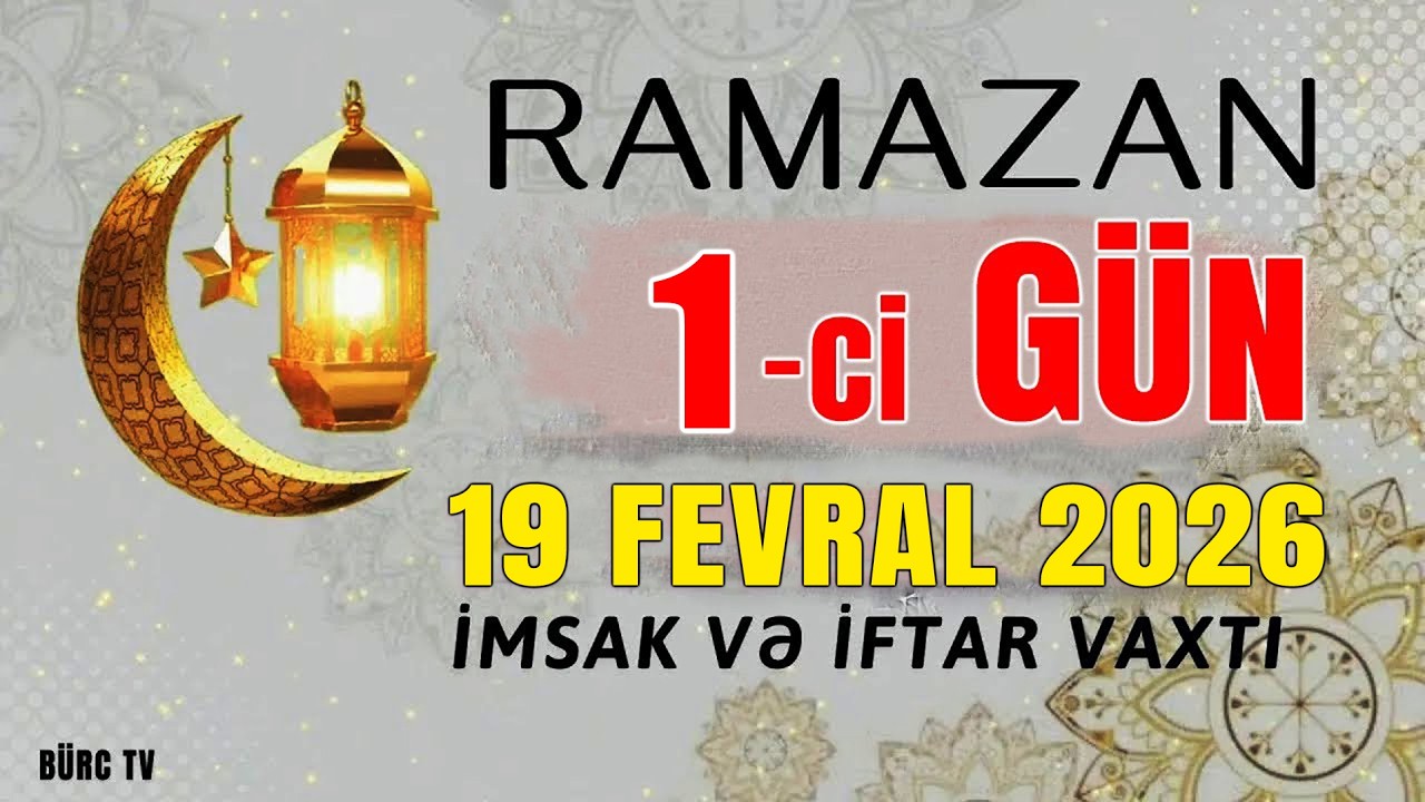 Ramazan ayının 1-ci g&uuml;n&uuml;n duası - 19 FEVRAL İmsak və iftar vaxtları