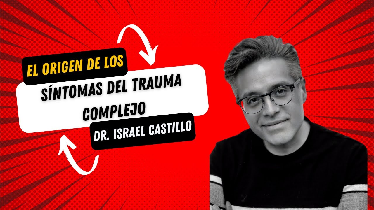 EL ORIGEN DE LOS SINTOMAS DEL TRAUMA COMPLEJO
