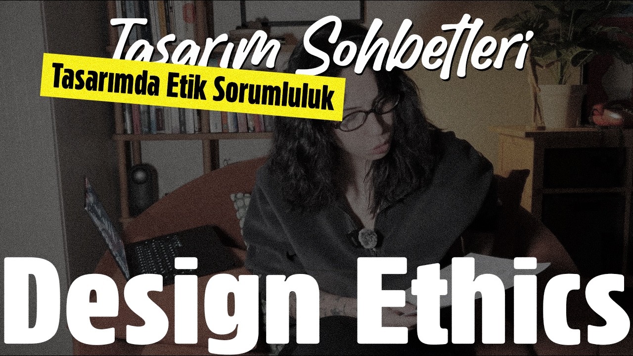 Tasarım Sohbetleri | Etik Sorumluluk, Dark Patterns, Native Ads, Human-Centered Design & Biases
