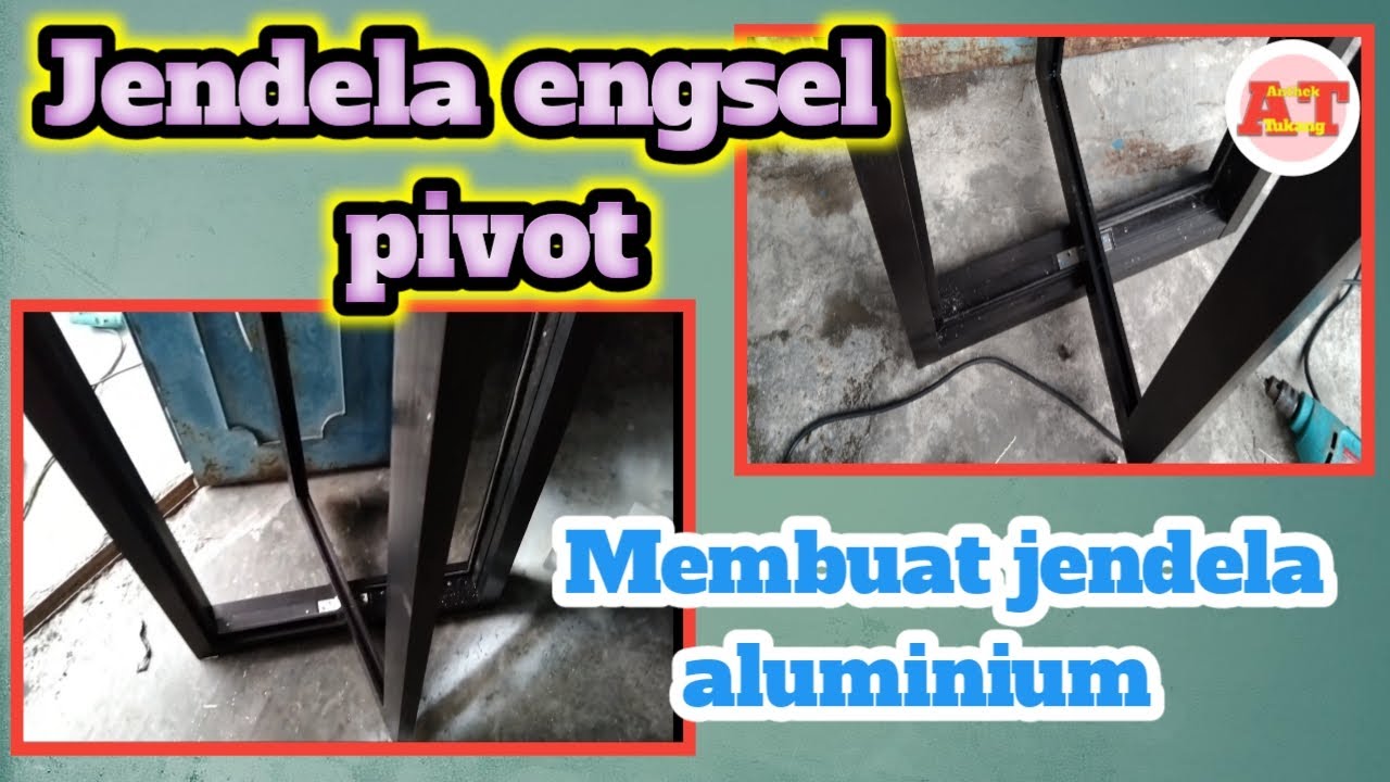 Membuat kusen dan jendela engsel pivot - Membuat kusen dan jendela aluminium