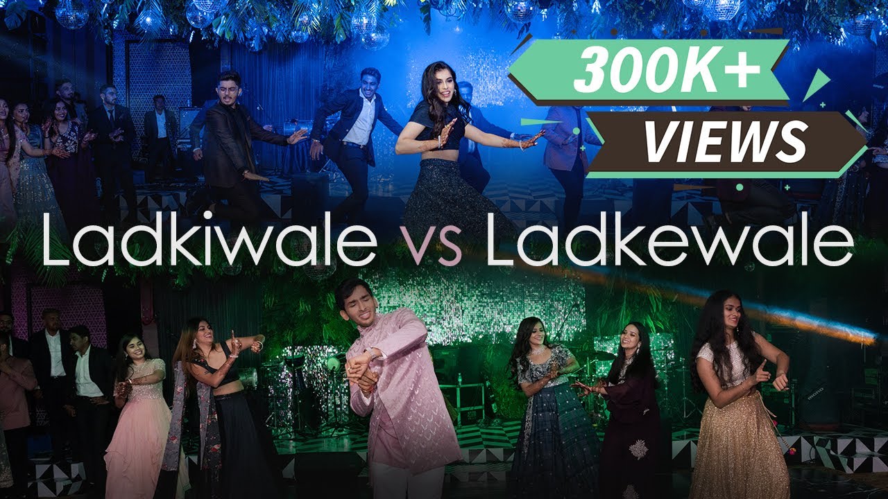 Ladkiwale vs Ladkewale - Sangeet performance - Fun Face off