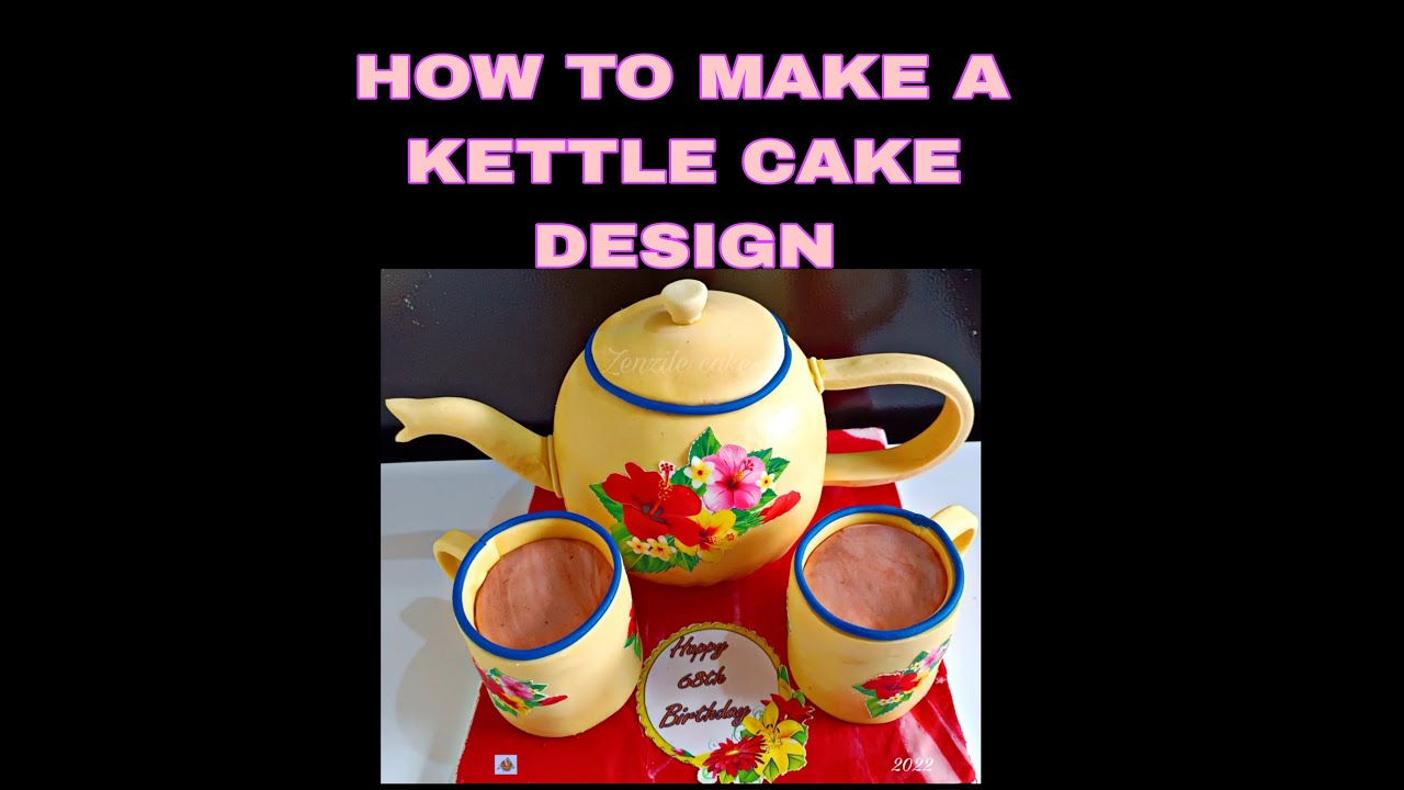 HOW TO MAKE A KETTLE CAKE DESIGN