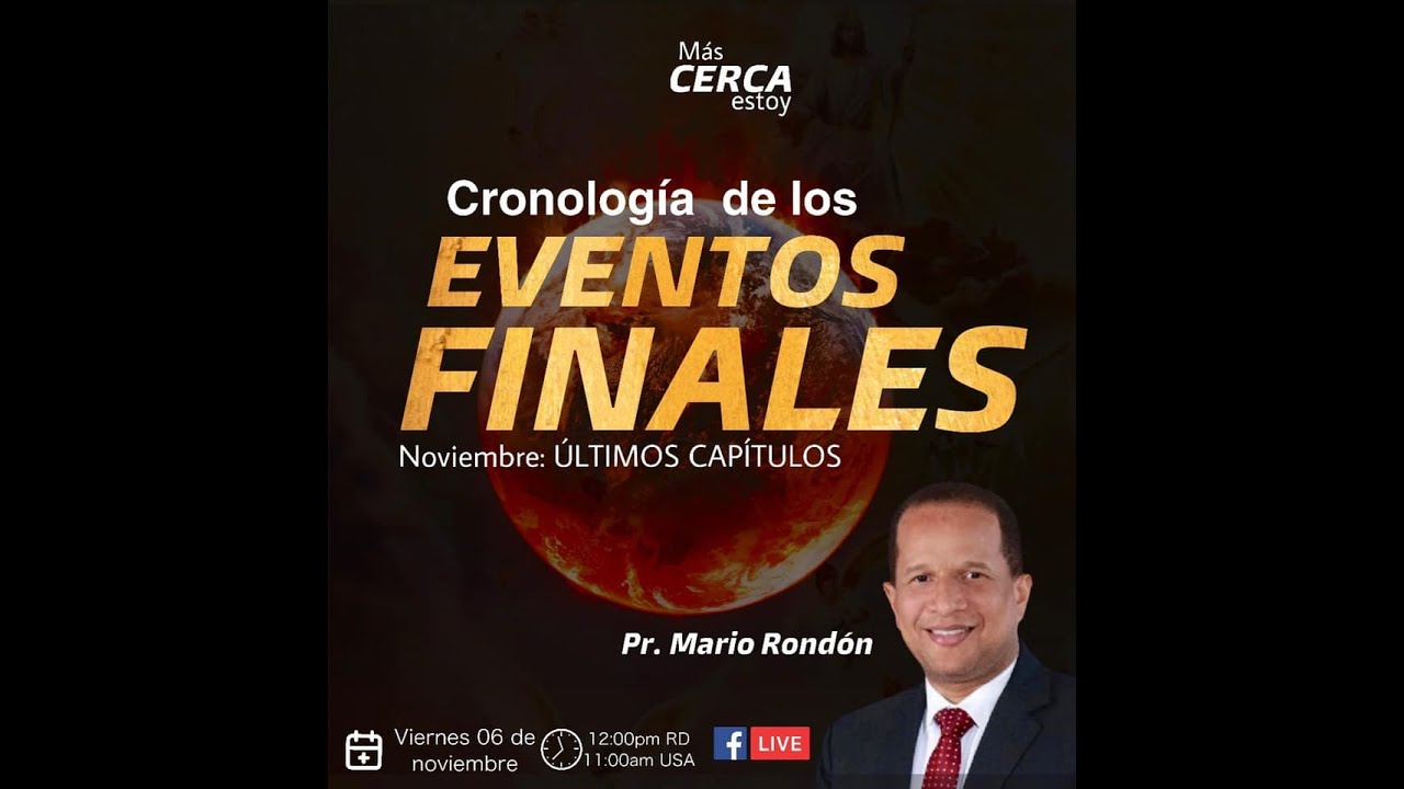 Pastor Mario Rondon: CRONOLOGIA DE LOS EVENTOS FINALES