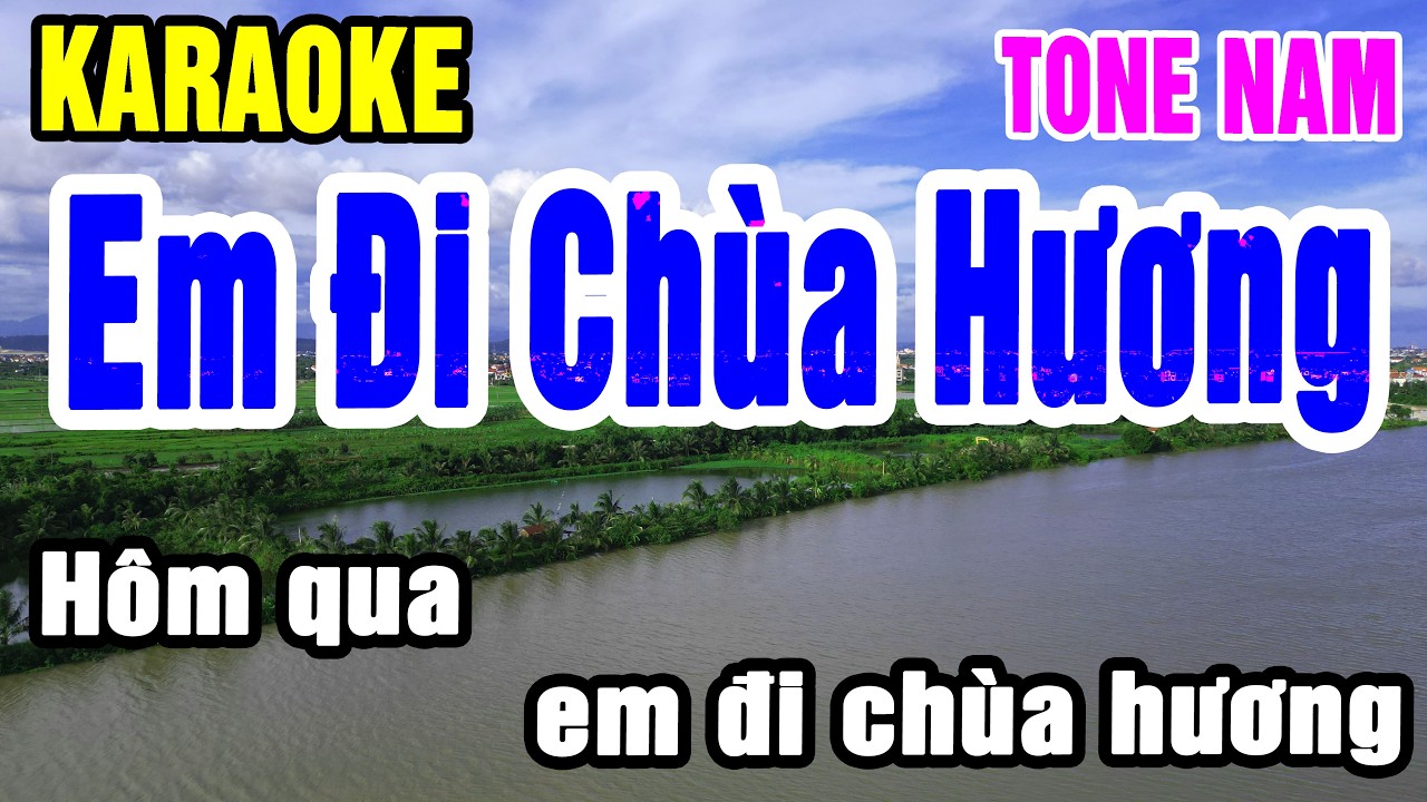 Karaoke Em Đi Chùa Hương Tone Nam Nhạc Sống gia huy karaoke