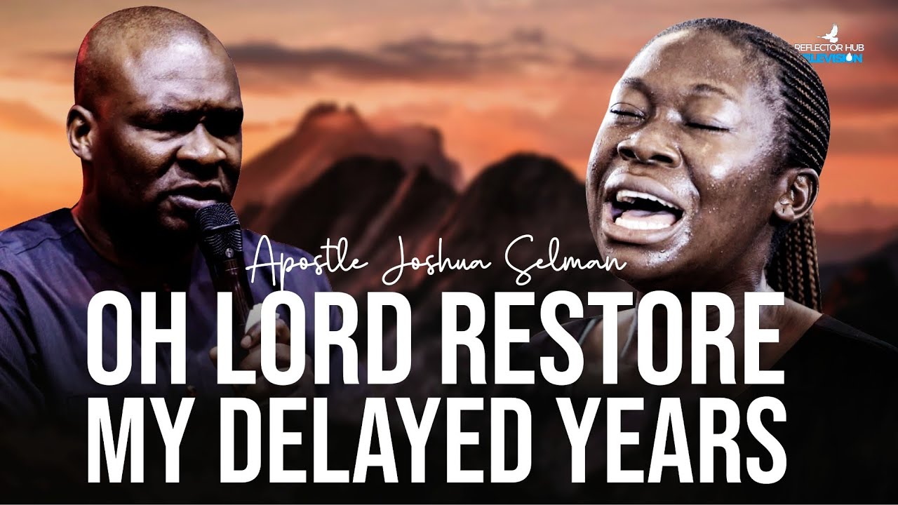 Oh Lord Restore Me Now! Let My Prayers End Delay & Bring Favour | Apostle Joshua Selman