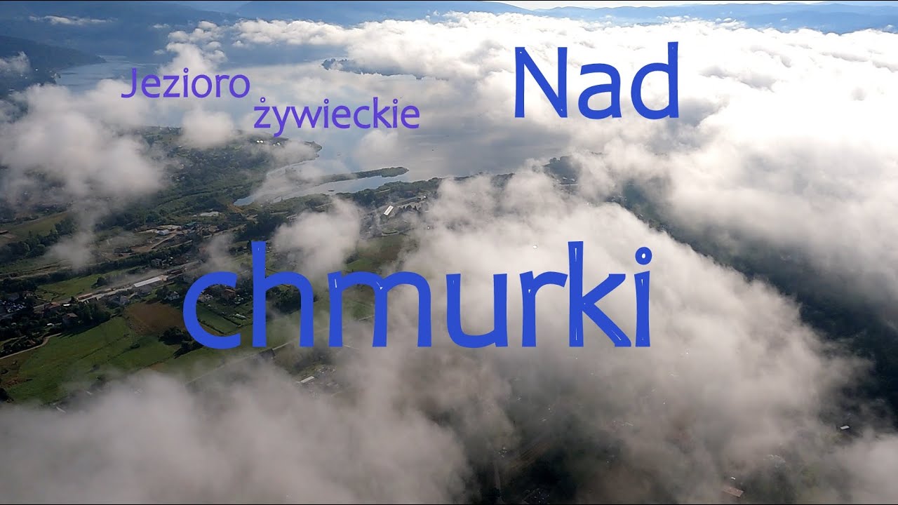 Nad chmury Jezioro Żywieckie, Żywiec