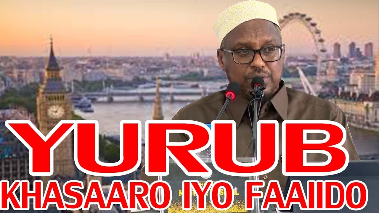 YURUB U HAAJIRIDEEDII KHASAARO AMA FAAIIDO || Sh Mustafe Ismaaciil