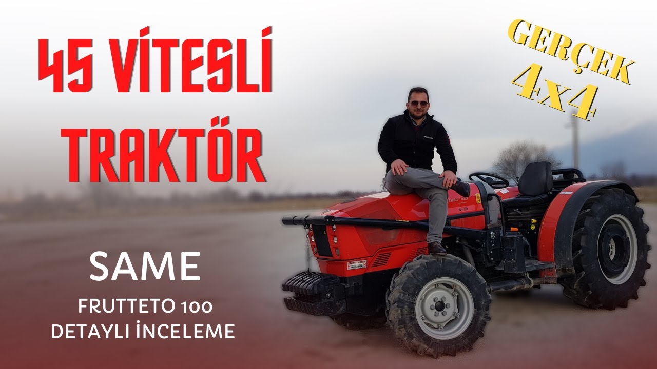 45 VİTESLİ TRAKTÖR (Same Frutteto 100 Detaylı İnceleme - Gerçek 4x4 Traktör)