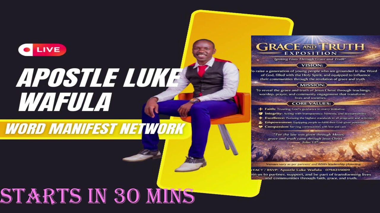 THE GRACE AND TRUTH EXPOSITION LIVE BY APOSTLE LUKE WAFULA