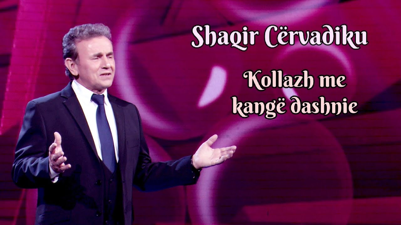 Shaqir Cërvadiku - Kolazh me kangë dashnie