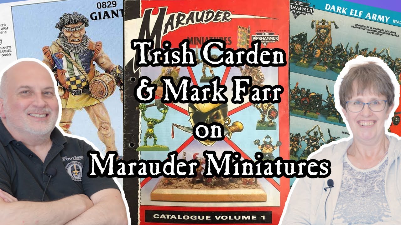 Trish Carden and Mark Farr on Marauder Miniatures