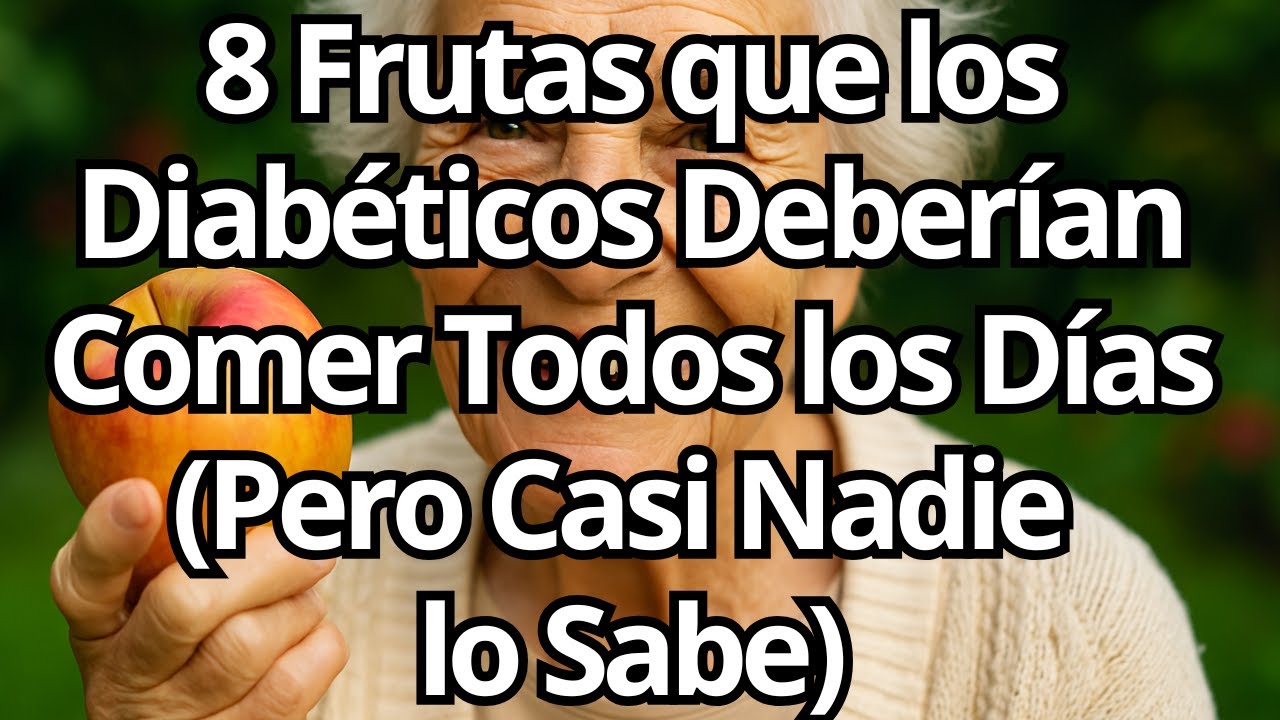 Las 8 MEJORES Frutas Para DIAB&Eacute;TICOS Que Ayudan a Bajar el AZ&Uacute;CAR