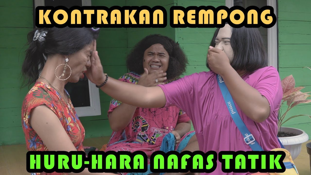 HURU HARA NAPAS TATIK || KONTRAKAN REMPONG EPISODE 312
