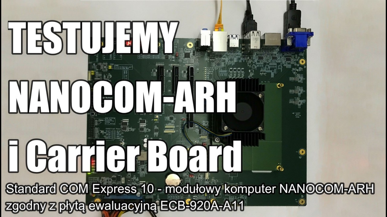 Prezentacja i testy COM Express Type 10 - NANOCOM-ARH z carrier board