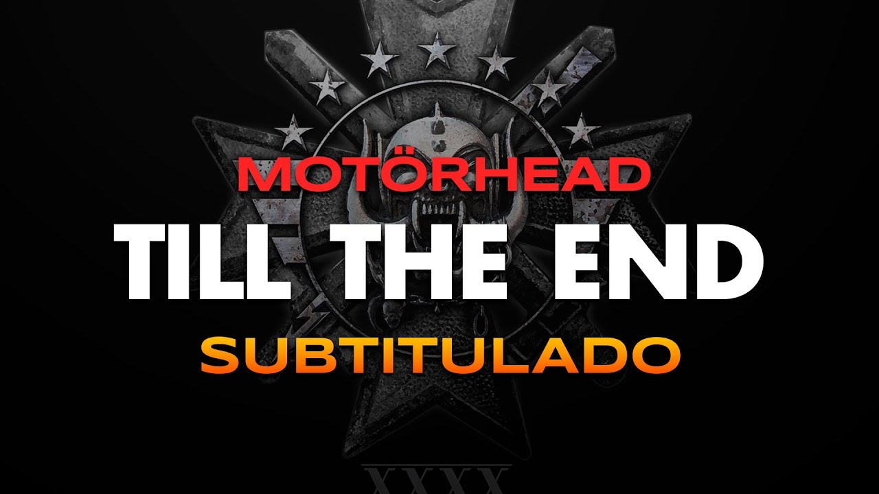 Mot&ouml;rhead - Till The End (Sub. Espa&ntilde;ol)