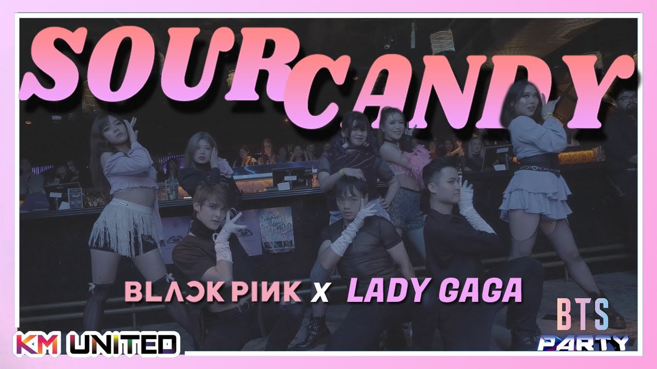 [PERFORMANCE] BLACKPINK  x LADY GAGA 'Sour Candy' |  KM United
