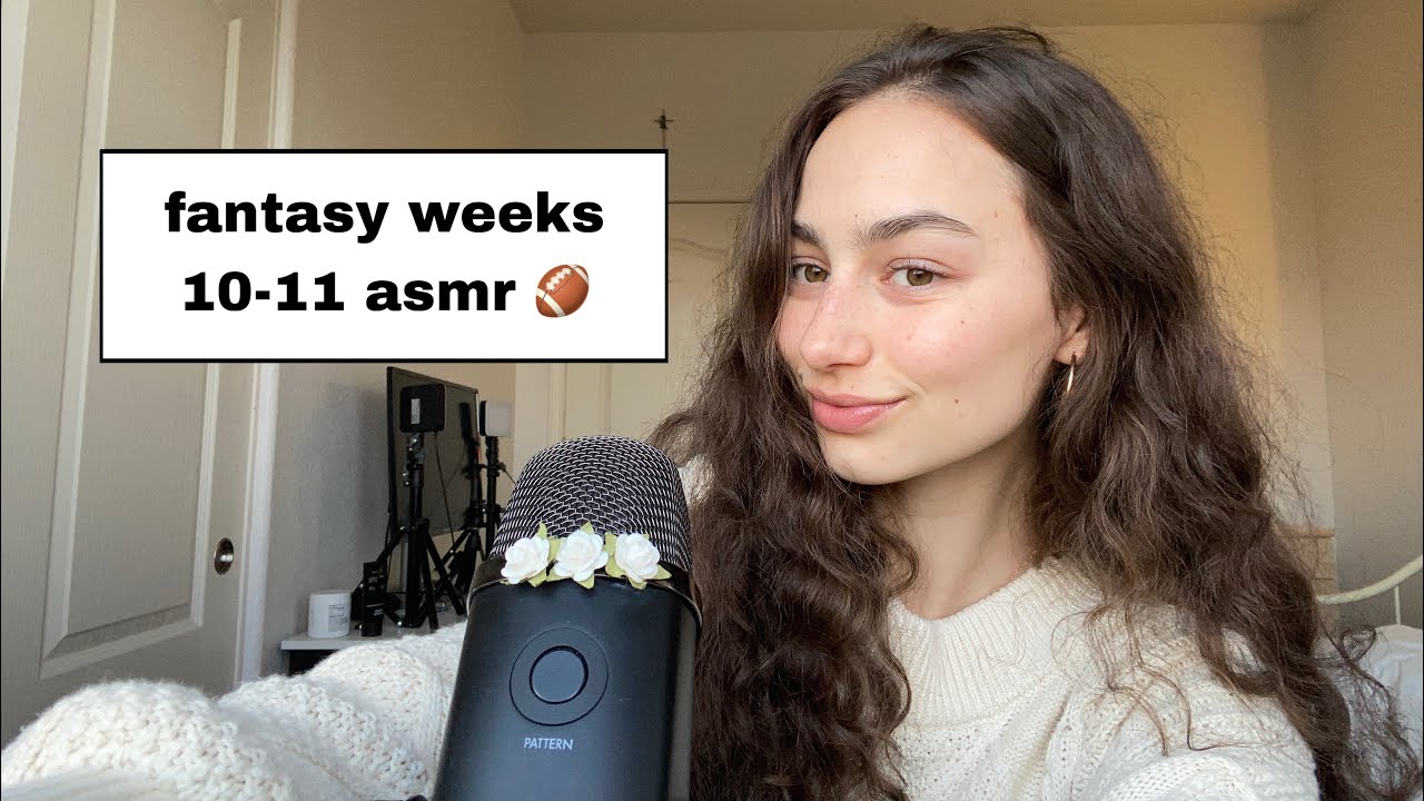asmr fantasy football overview weeks 10-11 | 🏈