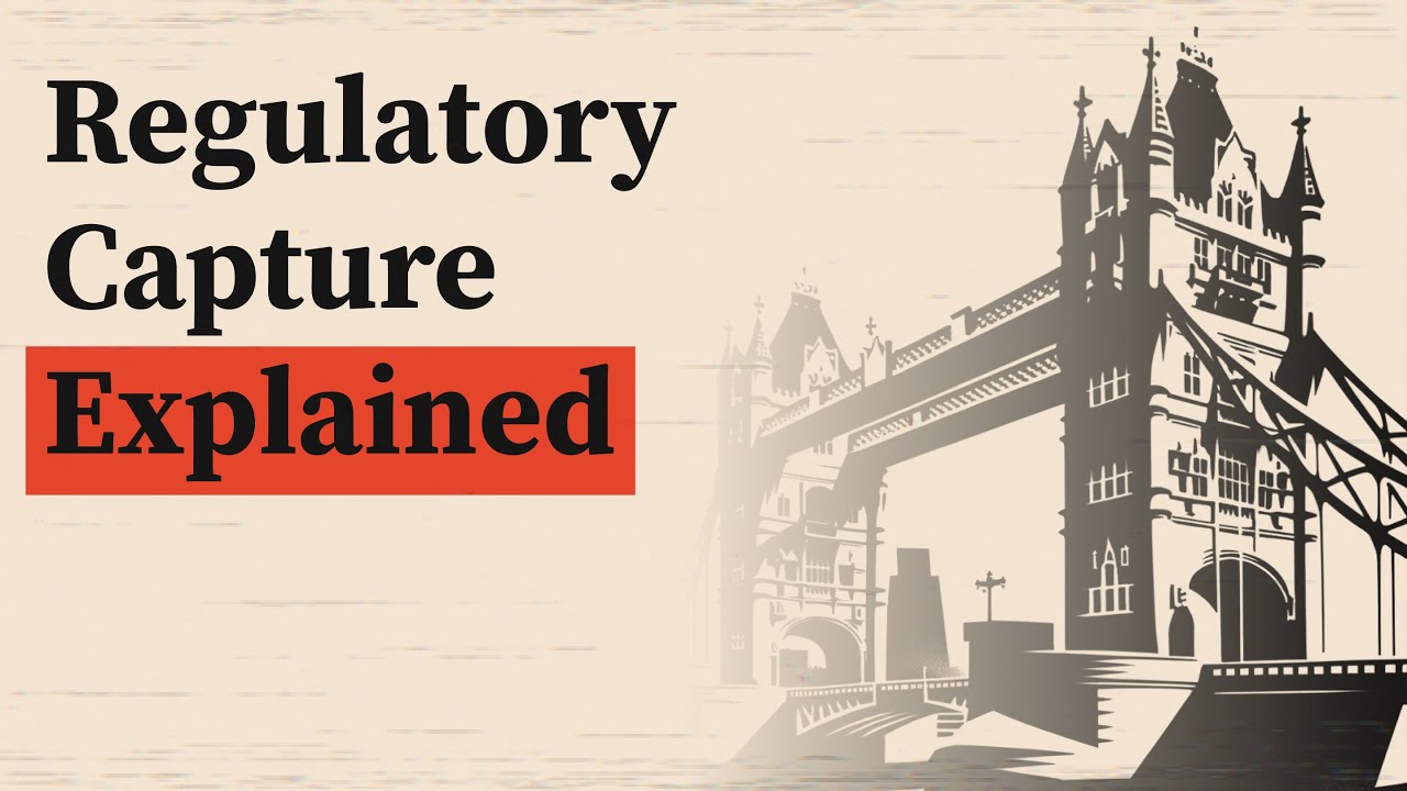 Regulatory Capture Explained