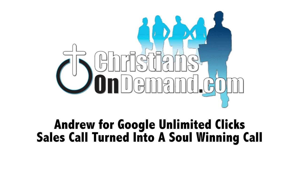 Andrew Google Unlimited Clicks Soul Winning Call