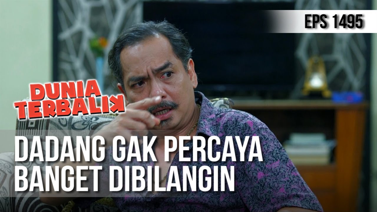 DUNIA TERBALIK - Dadang Gak Percaya Banget Dibilangin [10 Mei 2019]