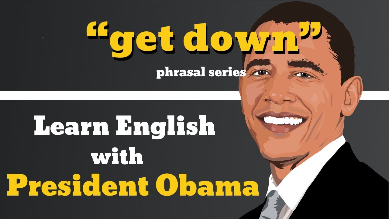 Get Down Usage, Pronounce, Meaning, Definition, Sentence Examples