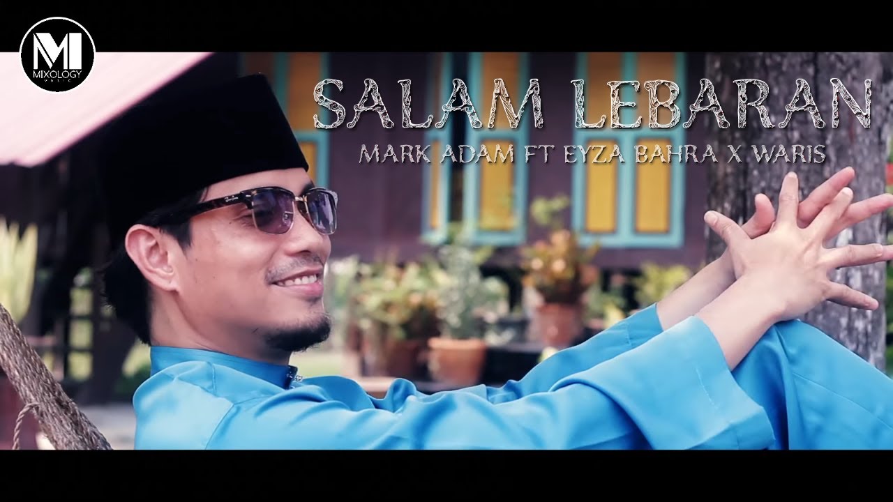 Mark Adam ft Eyza Bahra & Waris - Salam Lebaran (Official Music Video)