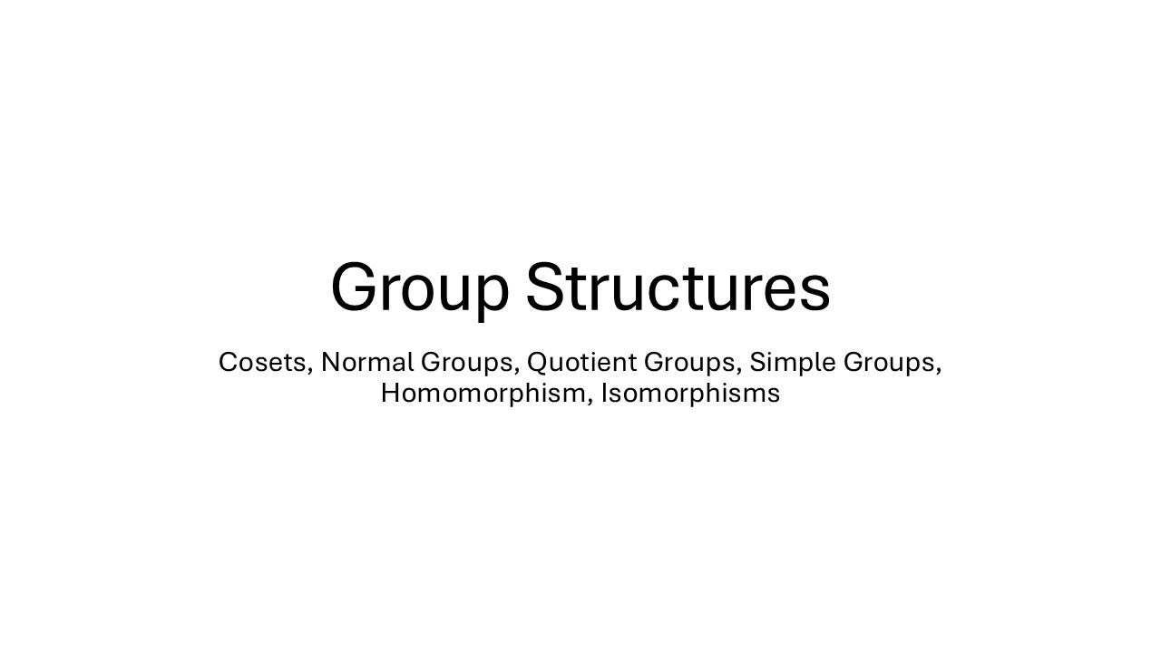 Group Structure - Cosets, Quotient Groups, Normal Groups
