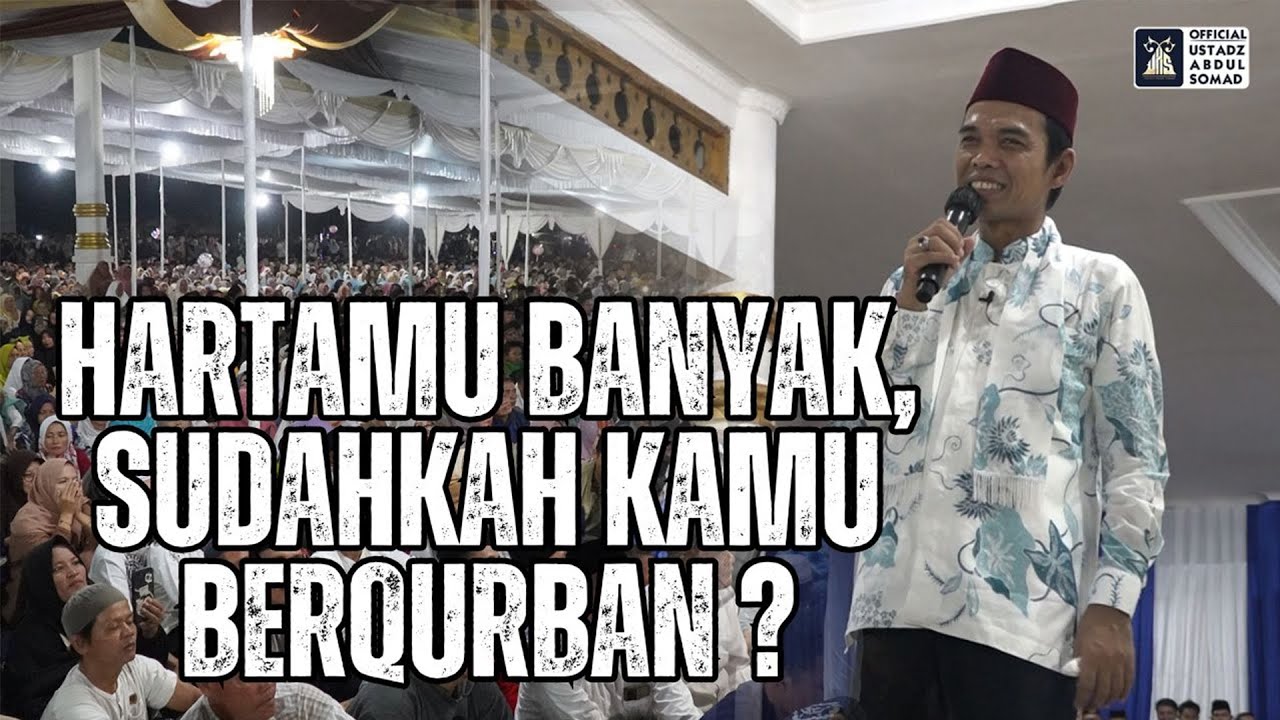 Hartamu Banyak, Sudahkah Kamu Berqurban..? | Kab. Bengkulu Selatan | Ustadz Abdul Somad