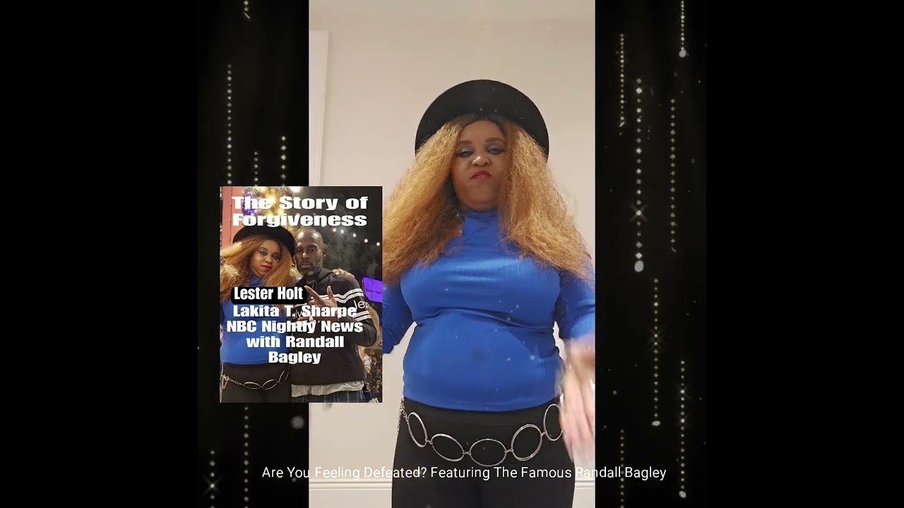Are You Feeling Defeated? Lakita T. Sharpe and The Famous Randall Bagley NBC Nightly News
