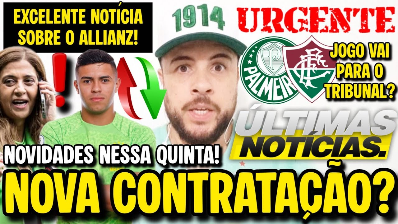 URGENTE! PALMEIRAS x FLU NO TRIBUNAL? DIRETORIA BUSCA FECHAR COM MYCAEL! EXCELENTE SOBRE ALLIANZ; E+