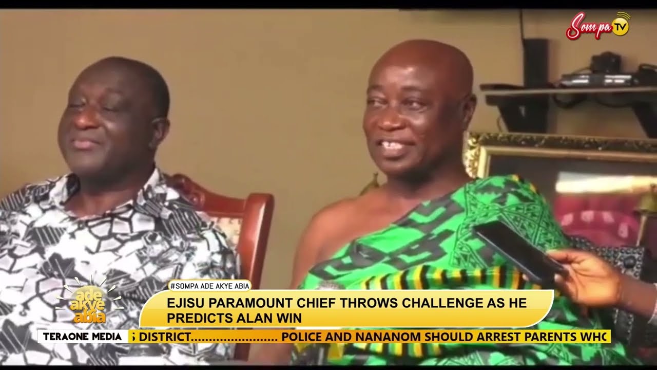 Ejisu Paramount Chief Throws Challenge As He Predicts Alan Win
