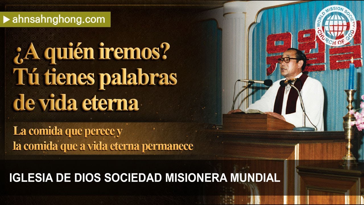 [Cristo Ahnsahnghong | sermón] La comida que perece y la comida que a vida eterna permanece | IDDSMM