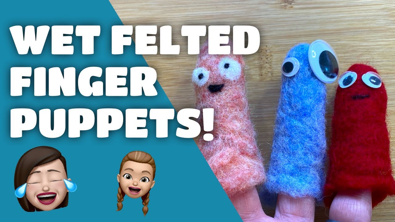 Easy and Cute Wet Felted Finger Puppets!