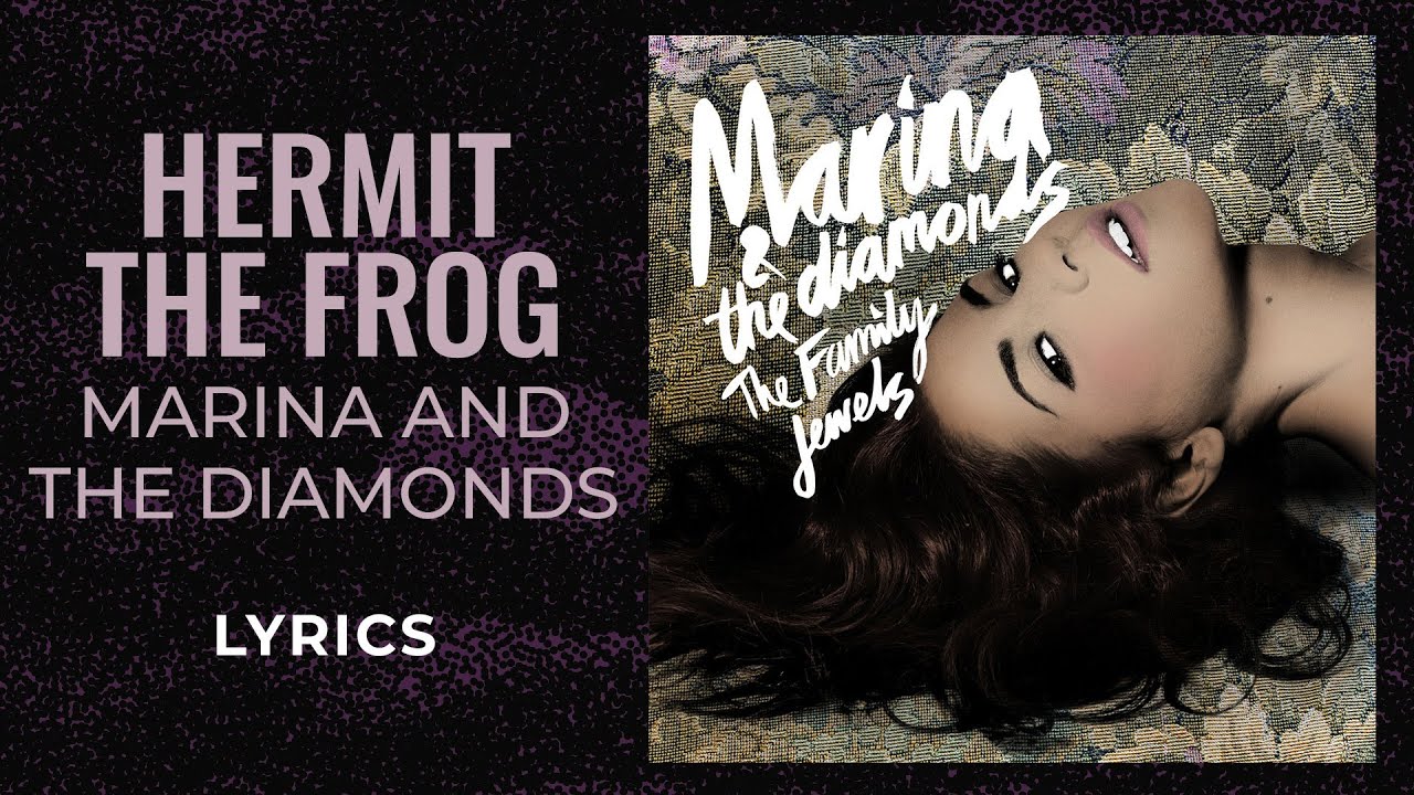 Marina and The Diamonds - Hermit The Frog (LYRICS) 