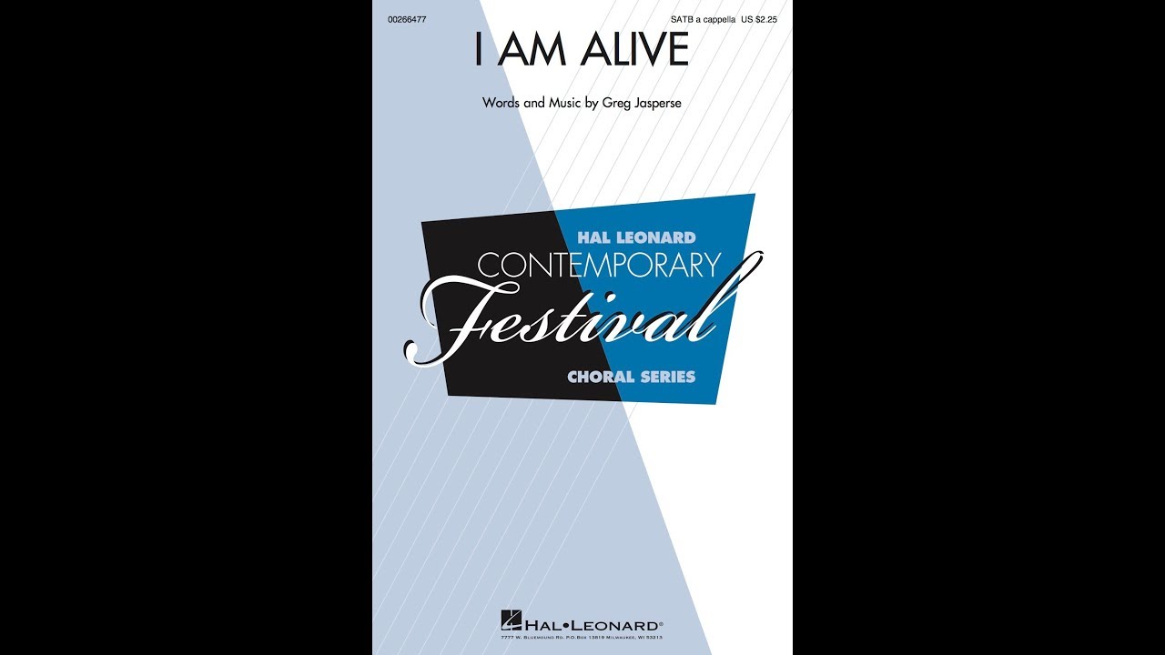 I Am Alive (SATB Choir) - by Greg Jasperse