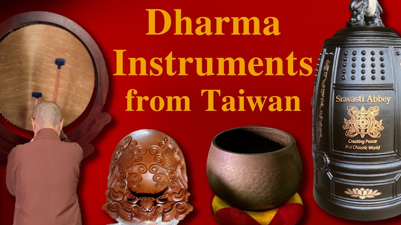 Meet the Dharma Instruments: From Taiwan to Sravasti Abbey