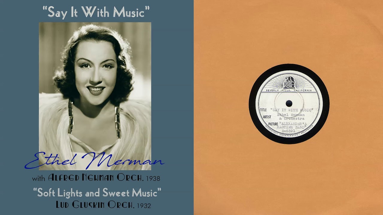 1938, Say it With Music, Ethel Merman, Alfred Newman Orch, Lud Gluskin Orch. HD 78rpm