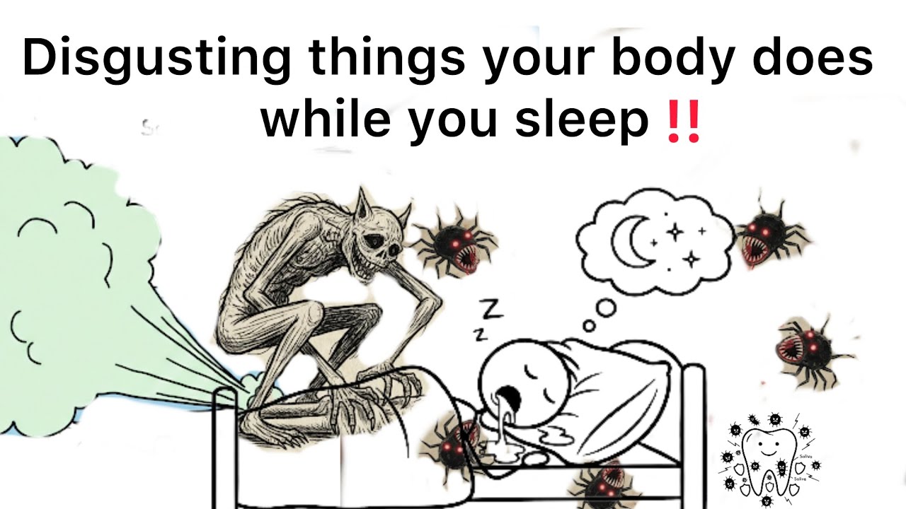 What Your Body Does While You Sleep (Disgusting but Scientific)