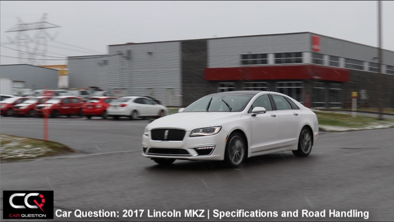 2017 Lincoln MKZ | Specifications and Road Handling | The MOST complete review: Part 3/8
