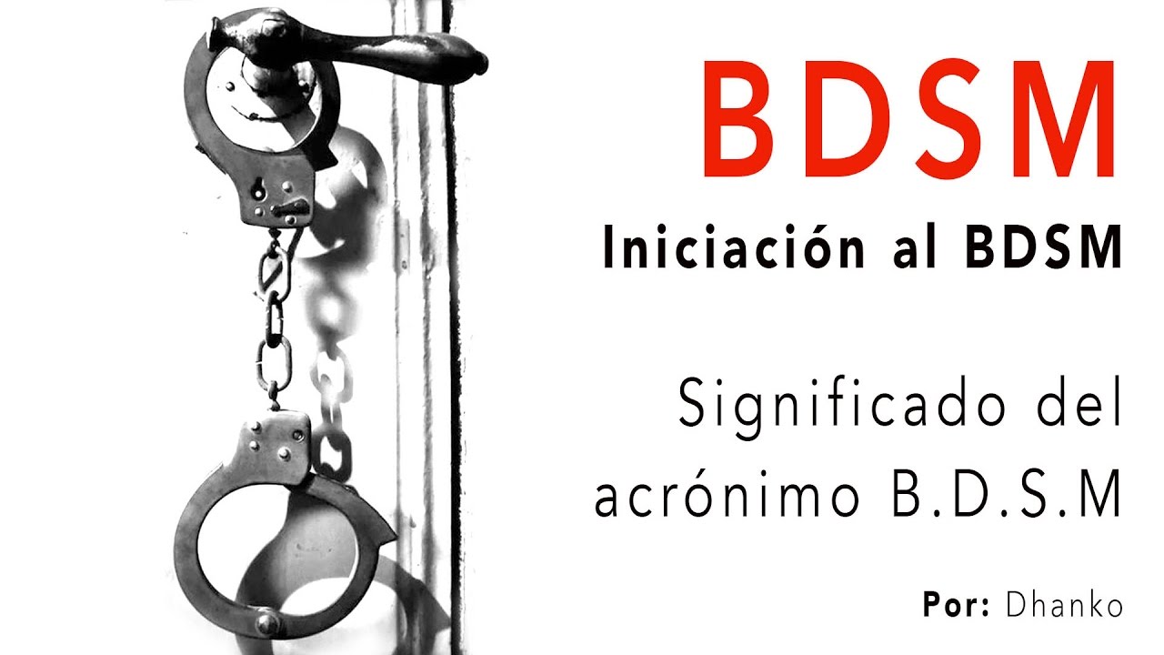 Iniciaci&oacute;n al BDSM -  Significado de la palabra B.D.S.M