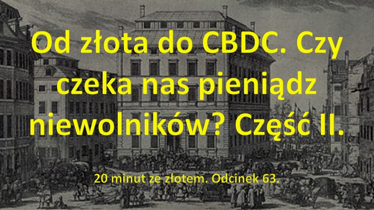 Od złota do CBDC. Część II. Odcinek 63.