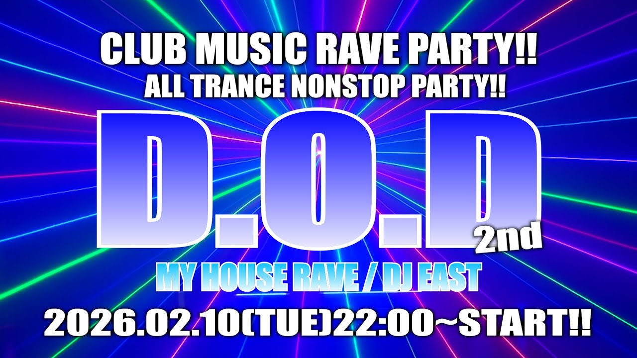 【D.O.D 2nd】DJ LIVE SET 2026.02.10-2 (TUE) 【MY HOUSE RAVE / DJ EAST】