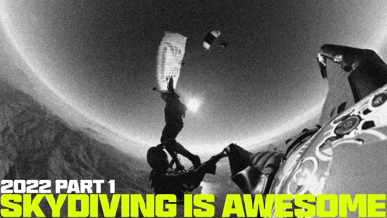 JYRO | Skydiving is F#%@ING AWESOME 2022 Part 1