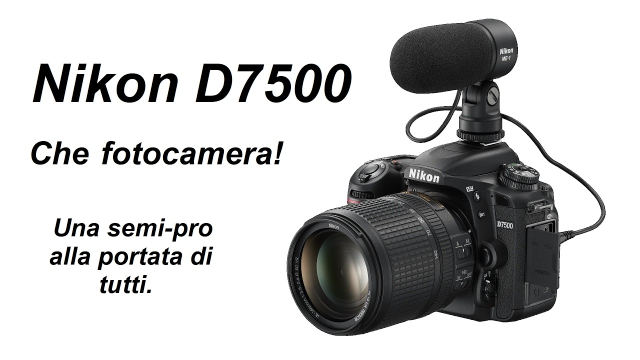 Nikon D7500 - La mia nuova (per me) fotocamera