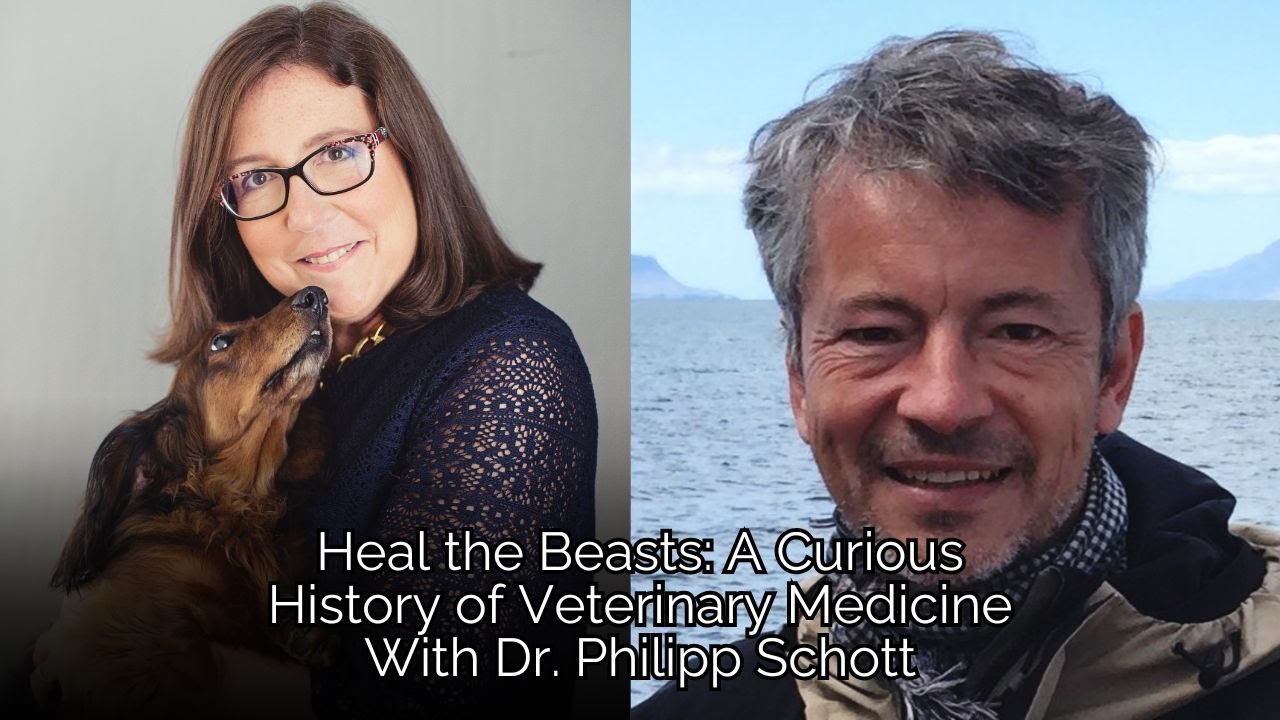 Heal the Beasts: A Curious History of Veterinary Medicine With Dr. Philipp Schott