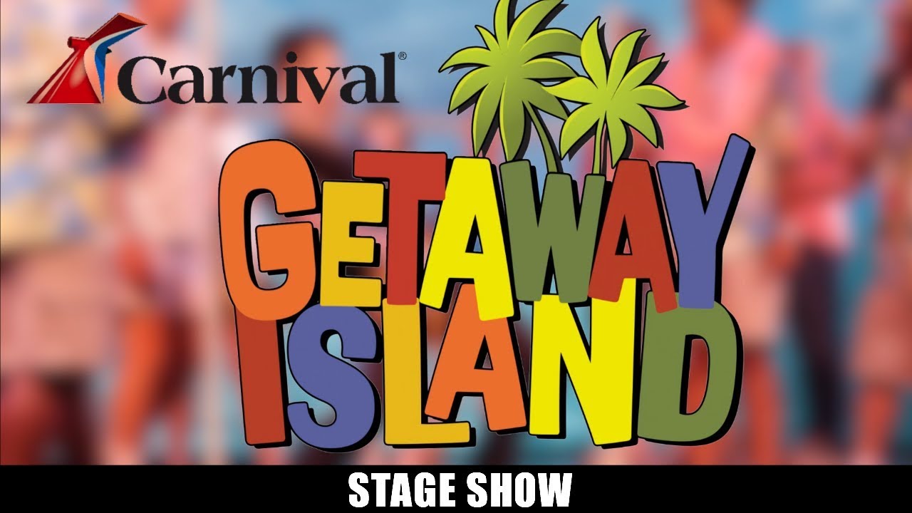 Carnival Cruise Lines: Getaway Island LIVE Stage Show