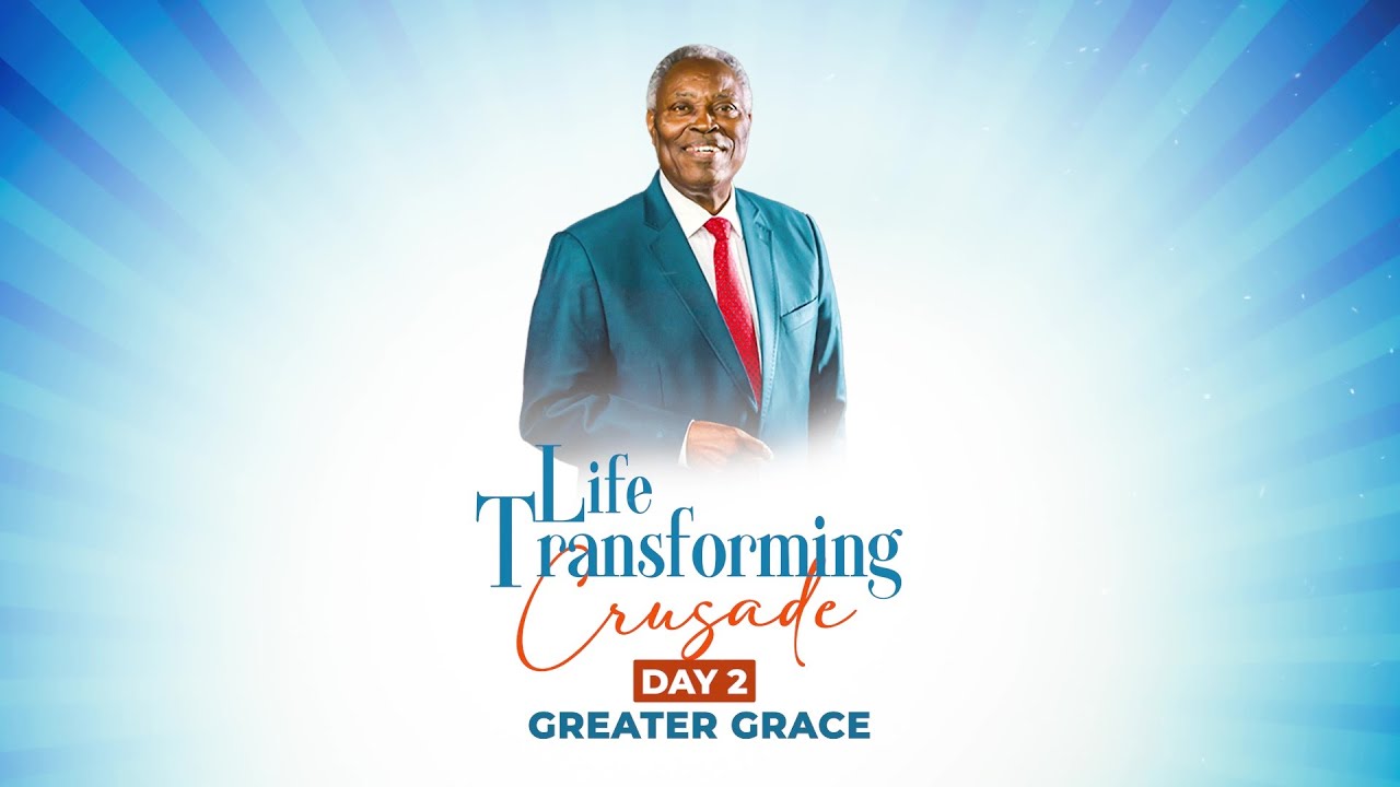 Life Transforming Crusade || Day 2 || Greater Grace || Pastor W.F Kumuyi